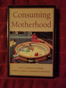Consuming Motherhood - Picture 1 of 1