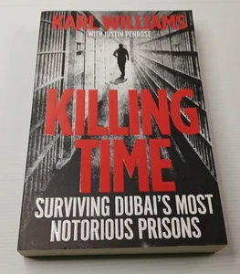 Killing Time: Surviving Dubai's Most Notorious Prisons by Karl Williams (Paperba - Bild 1 von 15
