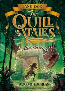 Jane Doe and the Quill of All Tales: The Jane Doe Chronicles #3 by Jeremy Lachla - Picture 1 of 1