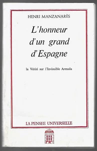 L HONNEUR D UN GRAND D ESPAGNE Henri MANZANARES  vérité sur l invincible armada - Imagen 1 de 1