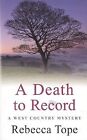 A Death To Record (West Country Mysteries) Von Rebecca Tope | Buch | Zustand Gut