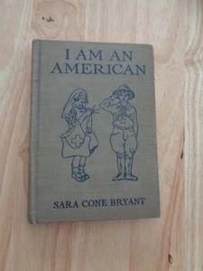 I Am an American by Sara Cone Bryant HC 1918 - Picture 1 of 1