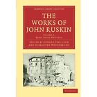 Works John Ruskin 39 Volume Paperback Set Works John Ruskin Volum 9781108008495