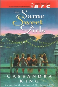 THE SAME SWEET GIRLS by CASSANDRA KING Hyperion 2005 TP Advance Reading Copy ARC - Picture 1 of 1