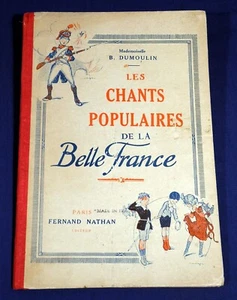 Les Chants Populaires de la Belle France by B. Dumoulin 1936 HC - French Songs - Picture 1 of 3