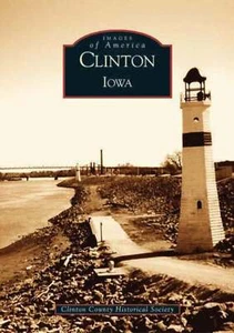 NEW Arcadia Publishing Clinton, Iowa, IA 9780738523491 Images of America Trade P - Imagen 1 de 1
