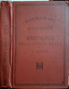 Vittorio Bettei, Morfologia della lingua greca, Ed. Hoepli, 1895 - Imagen 1 de 2