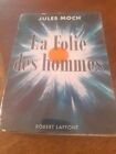 Livre 1954 La Folie Des Hommes Jules Moch Robert Laffont  Rc04