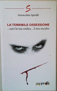 LIBRO - La terribile ossessione,Immacolata Spinelli, - Picture 1 of 1