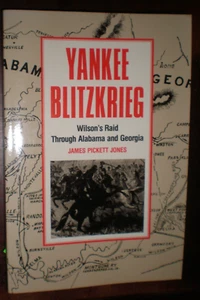 Yankee Blitzkrieg : Wilson's Raid through Alabama and Georgia by James P. Jones - Picture 1 of 1