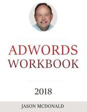 AdWords Workbook: Advertising on Google AdWords, YouTube, and th
