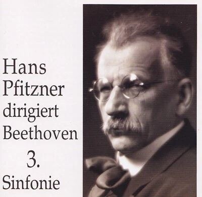 HANS PFITZNER - CD - Hans Pfitzner dirigiert Beethoven 3. Sinfonie - Bild 1 von 2
