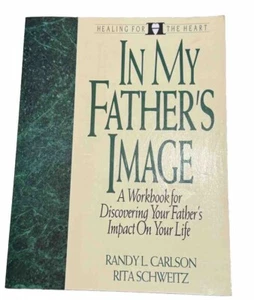 In My Father's Image : The Father Memories Workbook by Randy L. Carlson... - Picture 1 of 4