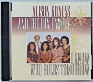 Alison Krauss & The Cox Family I know Who Holds Tomorrow AS NEW CD 1994 Rounder - Picture 1 of 2