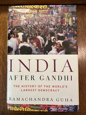 ПОДПИСАННАЯ И ПОДПИСАННАЯ Индия после Ганди Рамачандрой Гухой 2007 HC ПЕРВОЕ ИЗДАНИЕ - Изображение 1 из 4