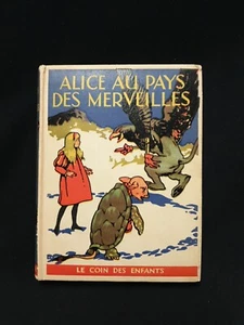 LIVRE ANCIEN ALICE AU PAYS DES MERVEILLES , LEWIS CARROLL 1933 , NELSON EDITEURS - Foto 1 di 13