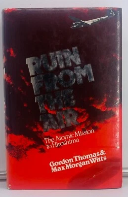 Ruin From The Air (Atomic Mission Hiroshima)  Thomas & Witts, First, VG/NFine UK - Image 1 of 4