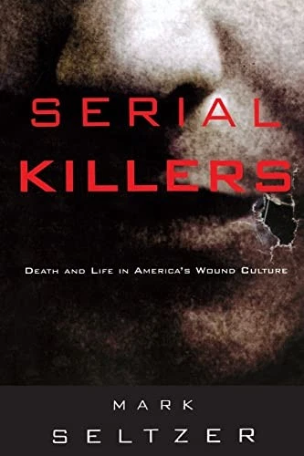 Serial Killers: Death and Life in America's Wound Culture By Mar - Image 1 of 1