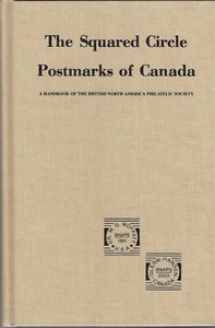 BNAPS "The Squared Circle Postmarks of Canada" by Moffatt & Hansen $40.00 - Picture 1 of 2