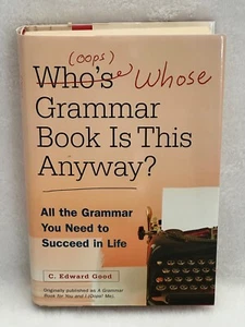 Who's (oops Whose) Grammar Book is This Anyway? By C. Edward Good - Picture 1 of 5