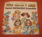 Daniel Sentacruz Ensemble 45 Giri " Uffa Domani E' Lunedi-Barabam " Emi