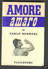 CARLO BERNARI AMORE AMARO 1958 VALLECCHI EDITORE 1A EDIZIONE