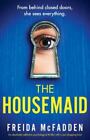 The Housemaid : An Absolutely Addictive Psychological Thriller with a...