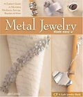 Metal Jewelry Made Easy : A Crafter's Guide To Fabricating Neckla