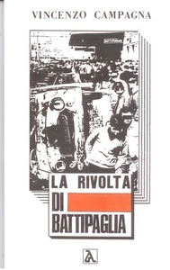 LA RIVOLTA DI BATTIPAGLIA - VINCENZO CAMPAGNA - Foto 1 di 1