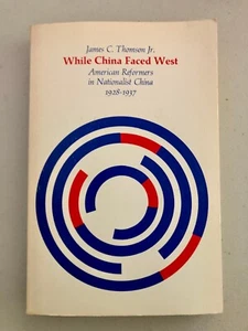 While China Faced West American Reformers in Nationalist China 1928-1937 Thomson - Imagen 1 de 1