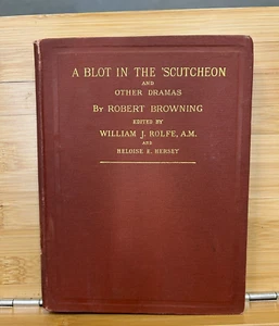 A Blot In The 'Scutcheon and Other Dramas by Robert Browning, 1896 Harper & Bros - Picture 1 of 11