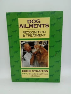 Dog Ailments: Recognition and Treatment/TV Vet Dog Book By Ed Straiton - Picture 1 of 6