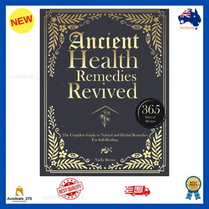 Ancient Health Remedies Revived: the Complete Guide to Herbal and Natural Remedi - Picture 1 of 3