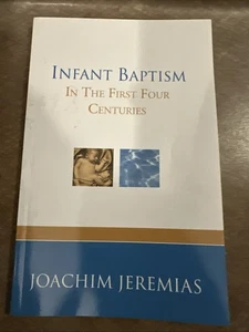 Infant Baptism in the First Four Centuries Joachim Jeremias Wipf & Stock - Picture 1 of 4
