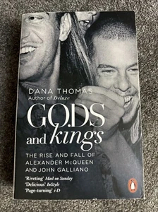 Gods and Kings:The Rise & Fall of Alexander McQueen John Galliano By Dana Thomas - Picture 1 of 1