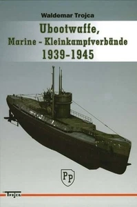 Ubootwaffe, Marine- Kleinkampfverbände 1939-1945, 2. WK Waldemar Trojca Bildband - Bild 1 von 8