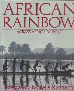 AFRICA , AFRICAN RAINBOW , ACROSS AFRICA by BOAT by RICCIARDIE , HC/DJ 1989 1ST - Picture 1 of 1