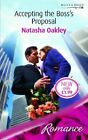 Accepting the Boss's Proposal (Mills & Boon Romanc by Oakley, Natasha 0263854787
