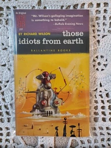 Those Idiots from Earth by Richard Wilson Ballantine 1st Good - Picture 1 of 9