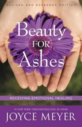 Beauty for Ashes : Receiving Emotional Healing by Joyce Meyer (2003, Trade ... - Image 1 of 1
