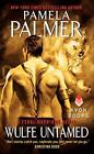 Wulfe Untamed: A Feral Warriors Novel: 8 by Palmer, Pamela Book The Cheap Fast