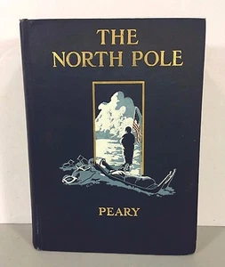 The North Pole 1910 Robert Peary segunda edición Frederick Stokes Co Nueva York - Imagen 1 de 12