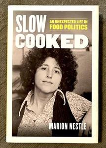 Signed-Slow Cooked: An Unexpected Life in Food Politics Marion Nestle HC - Picture 1 of 5