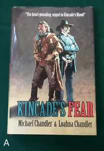 SIGNED 1st Kincade's Fear Michael & Loahna Chandler Hardcover HC DJ Western - Picture 1 of 4