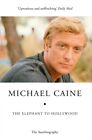 The Elephant to Hollywood by Michael Caine  NEW Paperback  softback