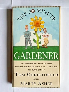 1997 The 20-Minute Gardener Paperback Book by Tom Christopher & Marty Asher - Picture 1 of 3