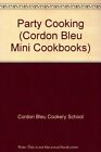 Party Cooking (Cordon Bleu Mini Cookbooks) By Cordon Bleu Cooker