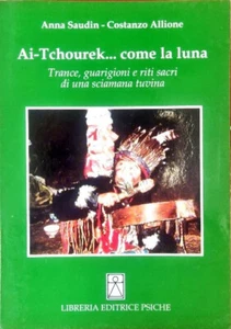 AI- TCHOUREK... COME LA LUNA - SAUDIN, ALLIONE - PSICHE EDIZIONI - 1999 - Foto 1 di 1