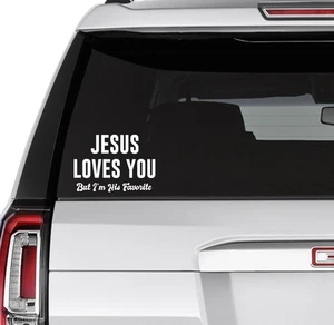 Jesus Loves You But I'm His Favorite Vinyl Decal Sticker Christian Die Cut 5x3.5 - Picture 1 of 4
