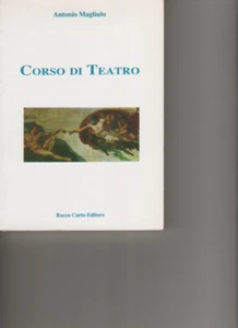 Magliulo Antonio - Corso di teatro - Rocco Curto editore 1997 - Foto 1 di 1